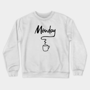 Monday Coffee Work Caffeine Funny Sleepy Bed Week Life Crewneck Sweatshirt